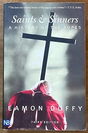 Saints and Sinners: A History of the Popes (Third Edition)