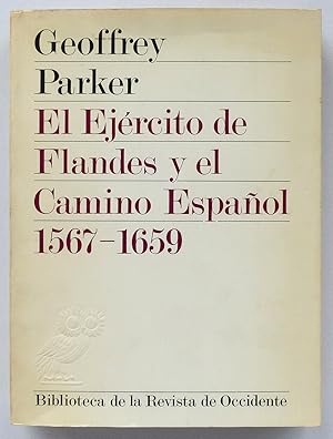 El Ejército de Flandes y el Camino Español 1567-1659