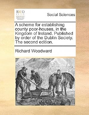 Seller image for A Scheme for Establishing County Poor-Houses, in the Kingdom of Ireland. Published by Order of the Dublin Society. the Second Edition. (Paperback or Softback) for sale by BargainBookStores