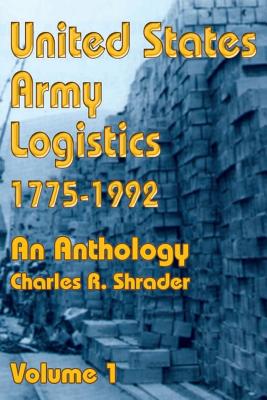 Bild des Verkufers fr United States Army Logistics 1775-1992: An Anthology (Paperback or Softback) zum Verkauf von BargainBookStores