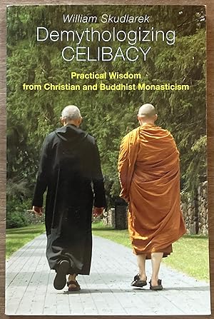 Seller image for Demythologizing Celibacy: Practical Wisdom from Christian and Buddhist Monasticism for sale by Molly's Brook Books