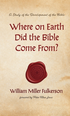 Imagen del vendedor de Where on Earth Did the Bible Come From? (Hardback or Cased Book) a la venta por BargainBookStores