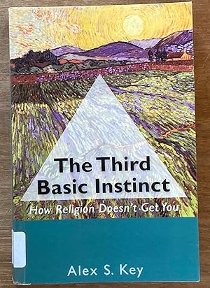 The Third Basic Instinct: How Religion Doesn't Get You