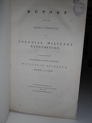 Report from the Select Committee on Colonial Military Expenditure; together with the proceedings ...