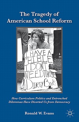 Seller image for The Tragedy of American School Reform: How Curriculum Politics and Entrenched Dilemmas Have Diverted Us from Democracy (Hardback or Cased Book) for sale by BargainBookStores