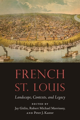 Imagen del vendedor de French St. Louis: Landscape, Contexts, and Legacy (Paperback or Softback) a la venta por BargainBookStores