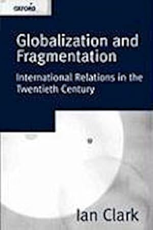 Bild des Verkufers fr Globalization and Fragmentation : International Relations in the Twentieth Century zum Verkauf von AHA-BUCH GmbH