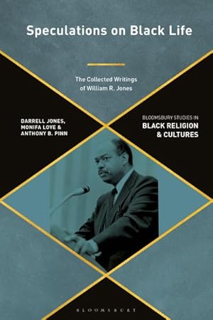 Bild des Verkufers fr Speculations on Black Life : The Collected Writings of William R. Jones zum Verkauf von AHA-BUCH GmbH