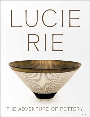 Seller image for LUCIE RIE The Adventure of Pottery for sale by BOOKSELLER  -  ERIK TONEN  BOOKS