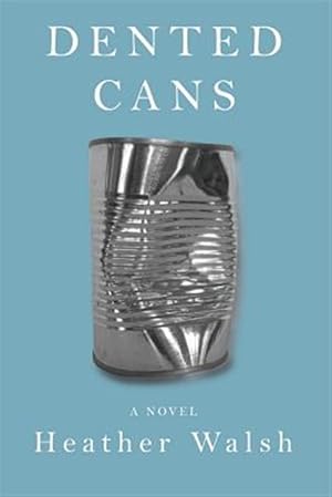 Seller image for Dented Cans for sale by GreatBookPricesUK