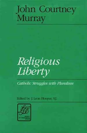 Seller image for Religious Liberty : Catholic Struggles With Pluralism for sale by GreatBookPricesUK