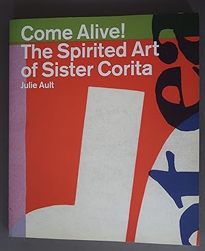 Immagine del venditore per Come Alive! The Spirited Art of Sister Corita venduto da Dale A. Sorenson