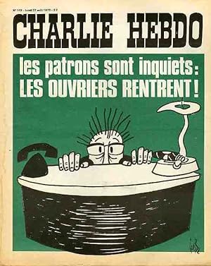"CHARLIE HEBDO N°145 du 27/8/1973" Gébé : LES PATRONS SONT INQUIETS, LES OUVRIERS RENTRENT