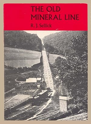 Seller image for The Old Mineral Line (An Illustrated survey of the West Somerset Mineral Railway) for sale by Martin Harrison