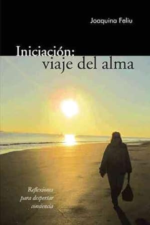 Seller image for Iniciaci n: viaje del alma : Reflexiones Para Despertar Conciencia -Language: spanish for sale by GreatBookPricesUK
