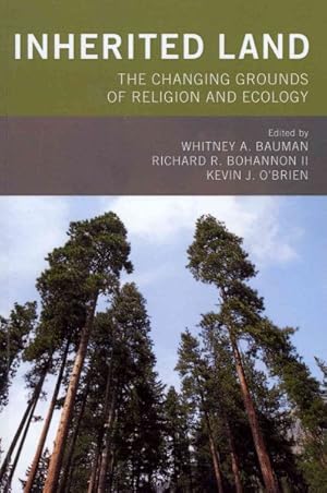 Bild des Verkufers fr Inherited Land : The Changing Grounds of Religion and Ecology zum Verkauf von GreatBookPricesUK