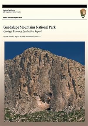 Bild des Verkufers fr Guadalupe Mountains National Park : Geologic Resource Evaluation Report zum Verkauf von GreatBookPricesUK