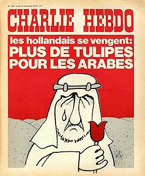 "CHARLIE HEBDO N°156 du 12/11/1973" Gébé : les hollandais se vengent - PLUS DE TULIPES POUR LES A...