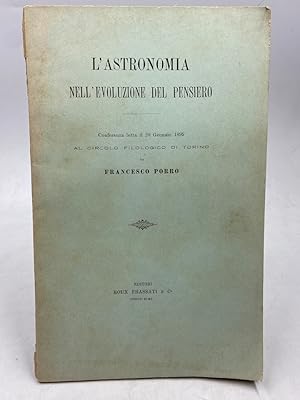 Immagine del venditore per L?ASTRONOMIA NELL?EVOLUZIONE DEL PENSIERO. Conferenza letta il 20 gennaio 1895 al Circolo Filologico di Torino da Francesco Porro. venduto da Libreria antiquaria Dedalo M. Bosio