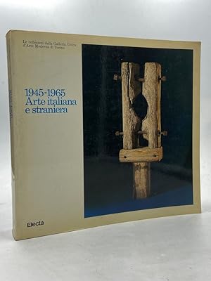 Immagine del venditore per Le collezioni della Galleria Civica di Arte Moderna di Torino: 1945-1965 Arte italiana e stranirea. Catalogo della mostra. Promotrice delle Belle Arti, Parco del Valentino, luglio-ottobre 1987. venduto da Libreria antiquaria Dedalo M. Bosio