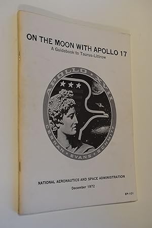 Bild des Verkufers fr On the Moon With Apollo 17 A Guidebook to Taurus-Littrow (Ep-101) zum Verkauf von Antiquariat Biebusch