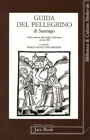 Image du vendeur pour Guida del pellegrino di Santiago Libro quinto del Codex Calixtinus secolo XII mis en vente par Di Mano in Mano Soc. Coop