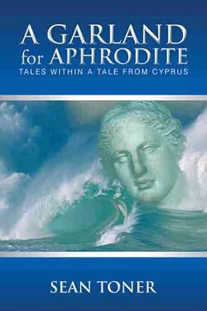 Image du vendeur pour Garland for Aphrodite : Tales Within a Tale from Cyprus mis en vente par GreatBookPricesUK