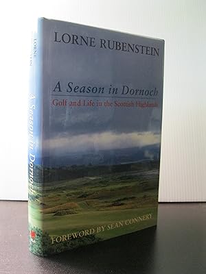 A SEASON IN DORNOCH: GOLF AND LIFE IN THE SCOTTISH HIGHLANDS