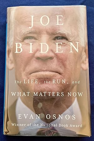 JOE BIDEN; The LIFE, the RUN, and WHAT MATTERS NOW