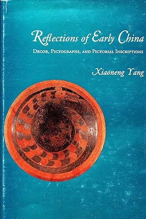 Seller image for Reflections of Early China: Decor, Pictographs, and Pictorial Inscriptions for sale by Absaroka Asian Books