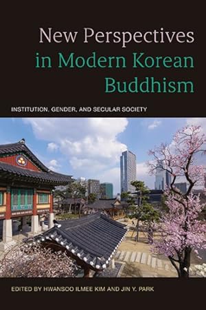 Immagine del venditore per New Perspectives in Modern Korean Buddhism : Institution, Gender, and Secular Society venduto da GreatBookPricesUK