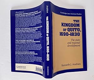 Seller image for The Kingdom of Quito, 1690?1830: The State and Regional Development (Cambridge Latin American Studies, Series Number 80) for sale by Copper Street Books