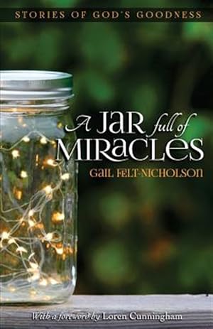 Bild des Verkufers fr Jar Full of Miracles : Stories of God's Goodness zum Verkauf von GreatBookPricesUK