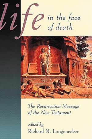 Seller image for Life in the Face of Death : The Resurrection Message of the New Testament for sale by GreatBookPricesUK