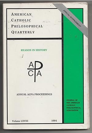 Seller image for American Catholic Philosophical Quarterly, Volume 68, 1994. Annual Supplement: Proceedings of the American Catholic Philosophical Association: Reason in History. Journal of the American Catholic Philosophical Association for sale by Biblioteca de Babel