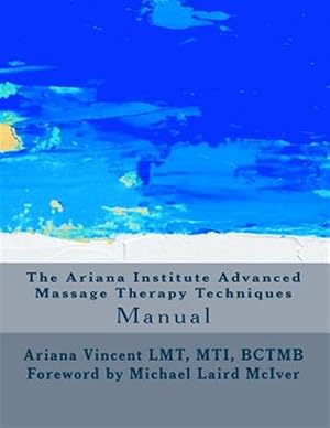 Bild des Verkufers fr Ariana Institute Advanced Massage Therapy Techniques zum Verkauf von GreatBookPricesUK