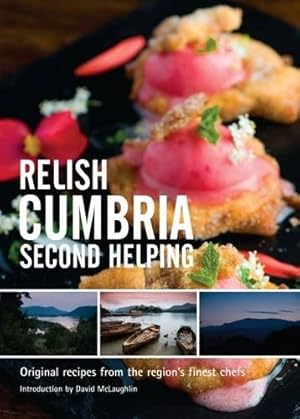 Bild des Verkufers fr Relish Cumbria - Second Helping: v. 2: Original Recipes from the Region's Finest Chefs zum Verkauf von WeBuyBooks