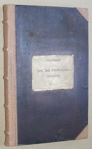 Specimens of Cornish Provincial Dialect, collected and arranged by Uncle Jan Treenoodle, with som...