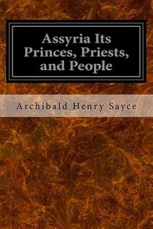 Seller image for Assyria Its Princes, Priests, and People for sale by GreatBookPricesUK