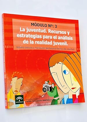 LA JUVENTUD. RECURSOS Y ESTRATEGIAS PARA EL ANÁLISIS DE LA REALIDAD JUVENIL. Material didáctico. ...