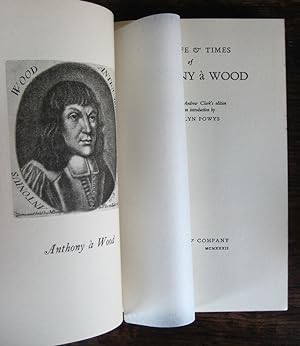 Seller image for The Life & Times of Anthony  Wood. Abridged from Andrew Clark's edition [of 1891-5] and with an introduction by Llewelyn Powys for sale by James Fergusson Books & Manuscripts