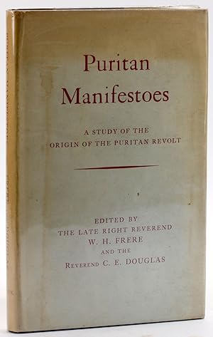Bild des Verkufers fr PURITAN MANIFESTOES: A Study of the Origin of the Puritan Revolt zum Verkauf von Arches Bookhouse