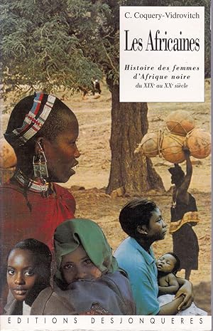 Image du vendeur pour Les africaines. Histoire des femmes d'Afrique noire du XIXe au XXe sicle. mis en vente par Librairie  la bonne occasion