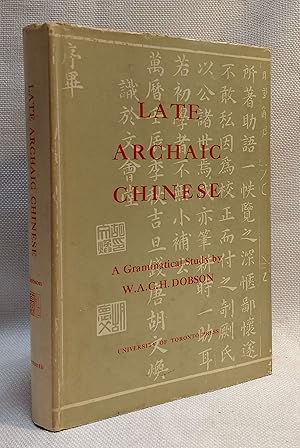 Late Archaic Chinese: A Grammatical Study