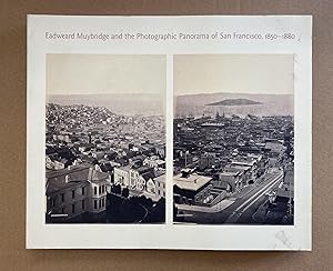 Image du vendeur pour Eadweard Muybridge and the Photographic Panorama of San Francisco, 1850-1880 mis en vente par Fahrenheit's Books