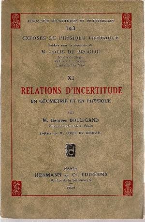 Imagen del vendedor de Exposs de physique thorique. TOME XI: Relations d'incertitude en gomtrie et en physique. a la venta por Librairie  la bonne occasion