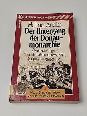 Der Untergang der Donaumonarchie - Österreich-Ungarn von der Jahrhundertwende bis zum November 1918