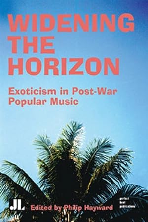 Seller image for Widening the Horizon : Exoticism in Post-War Popular Music for sale by GreatBookPrices