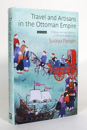 Bild des Verkufers fr Travel and Artisans in the Ottoman Empire: Employment and Mobility in the Early Modern Era zum Verkauf von Minotavros Books,    ABAC    ILAB