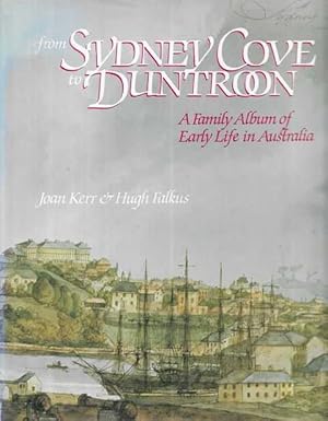 From Sydney Cove to Duntroon - A Family Album of Early Life In Australia